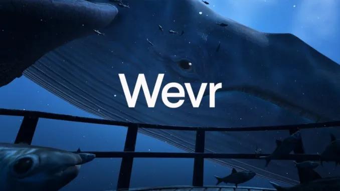 HTC VIVE和Epic Games向VR开发和制作工作室Wevr投资350万美元-93913-XR&元宇宙信息与产业服务。